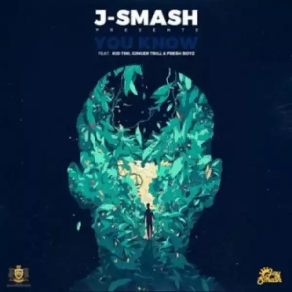 J-Smash - You Know ft. Kid Tini, Ginger Trill & Fresh Boyz